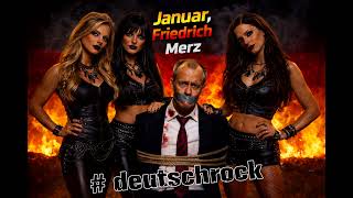 Brave Mädelz - Januar, Friedrich Merz (Rock/Metal/Deutschrock 2026)