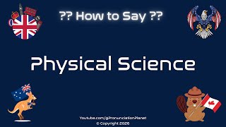 🔬🌌 How to Pronounce Physical Science? (CORRECTLY) | Pronunciation Planet