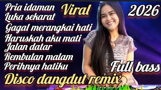PRIA IDAMAN LAGU VIRAL DISCO DANGDUT REMIX ELECTONE FULL BASS 2026 || ALBUM TOP DANGDUT REMIK LAWAS 