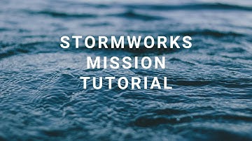 STORMWORKS : Mission editor tutorial
