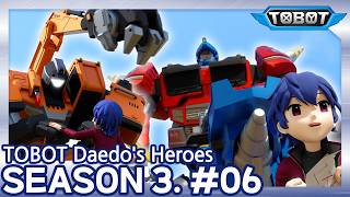 #06. U-Turns | Daedo's Heroes Season 3 | Tobot English | New Episode
