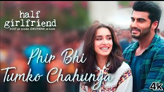 Phir Bhi Tumko Chaahunga   Song  Arijit Singh  Arjun Kapoor U0026 Shraddha K  Mithoon  Manoj M