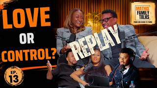 MFT REPLAY | When Does Love Become Control | Ep. 13