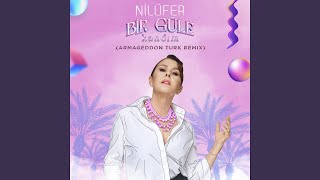 Bir Güle Kandım (Armageddon Turk Remix) - Nilüfer