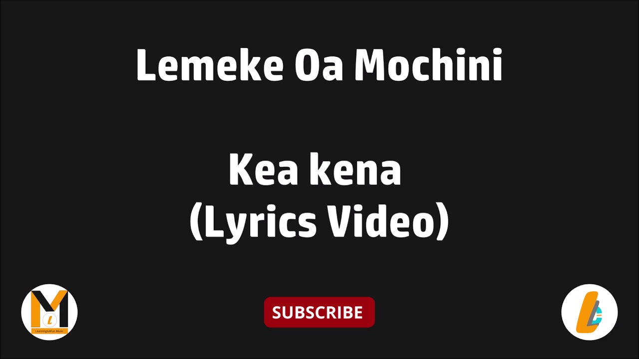  Lemeke Oa Mochini - Kea kena(Lyrics Video)