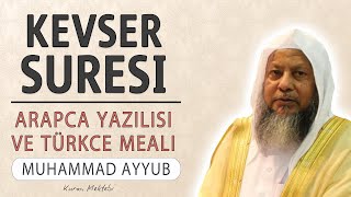 Kevser suresi anlamı dinle Muhammad Ayyub (Kevser suresi arapça yazılışı okunuşu ve meali)