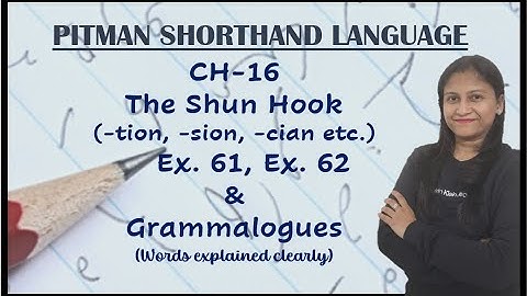 Chapter - 16-  Ex. 61, 62 & grammalogues - The Shun Hook (Pitman Shorthand video-119)