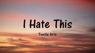 Tenille Arts - I Hate This (Lyrics) - Love, Heartbreak & Everything In Between