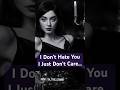 I Don’t Hate You… I Just Don’t Care 💔 #shorts #heartbreak #deepcuts