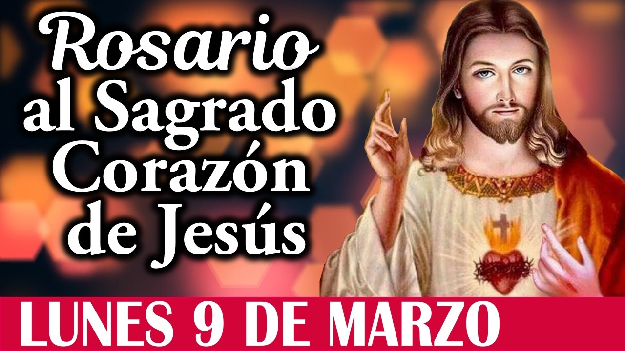 Rosario al Sagrado corazón de Jesús 💖Lunes 9 de Marzo de 2026🌹 El Mundo de MyG🌹