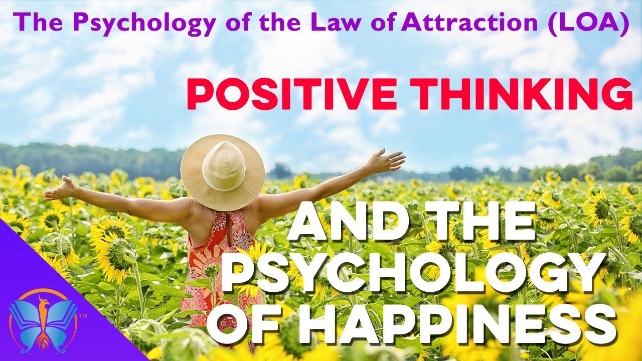 The Science of POSITIVE THINKING | Psychology of Happiness & Law of Attraction