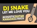 DJ Snake ft. Justin Bieber - Let Me Love You [ Karaoke Acoustic ]