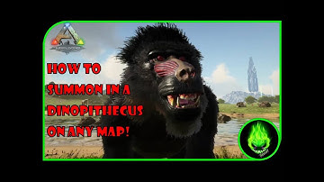 ARK - HOW TO GET A DINOPITHECUS ON ANY MAP!