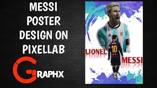 Messi poster design on pixellab // graphx screenshot 5