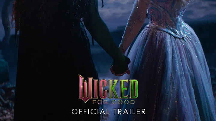 Wicked: For Good | Official Trailer (Universal Pictures) - HD