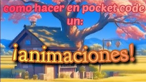 ¡CÓMO HACER ANIMACIONES EN POCKET CODE!