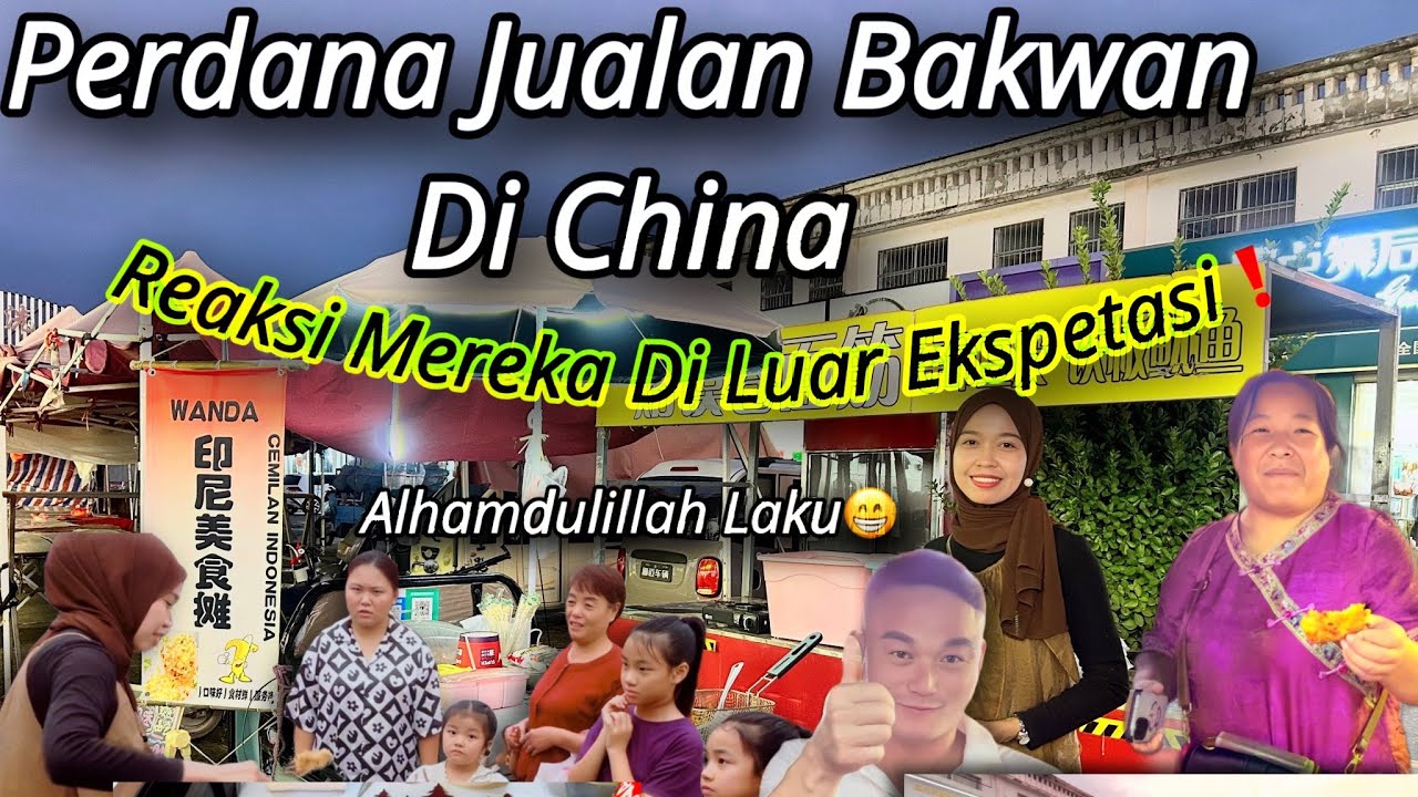 JUAL BAKWAN PERDANA DI CHINA ALHAMDULLILAH LARIS MANIS,REAKSI ORANG CHINA MAKAN GORENGAN 