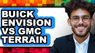 Buick Envision vs GMC Terrain - Full Comparison