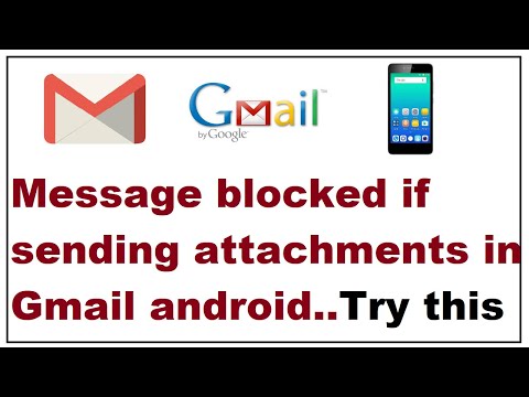 What to do if message blocked when sending attachments in Gmail Android