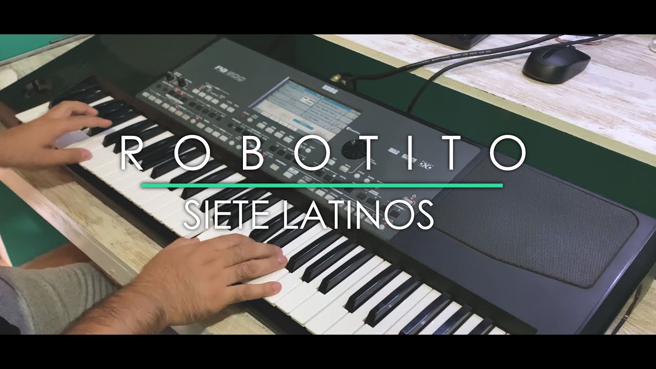 ROBOTITO - SIETE LATINOS Los Siete Latinos Los Brujitos de Catemaco | KORG PA600|