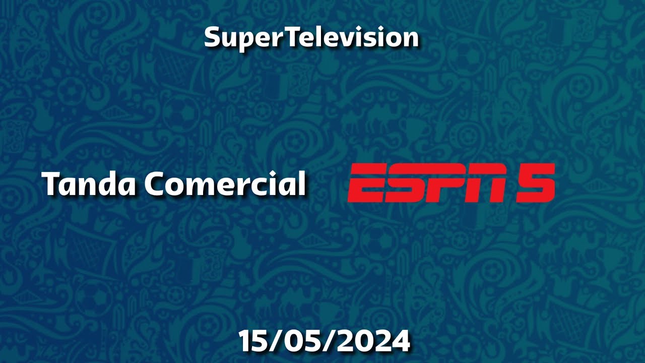 Tanda Comercial Cortó ESPN 5 15/05/2024 | SuperTelevision