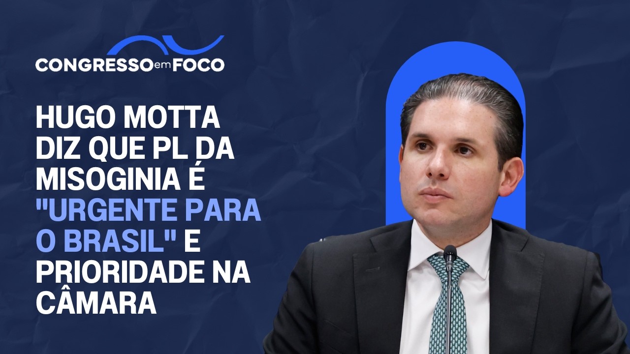 Hugo Motta diz que PL da Misoginia é "urgente para o Brasil" e prioridade na Câmara Hugo Motta diz que PL da Misoginia é "urgente para o Brasil" e prioridade na Câmara