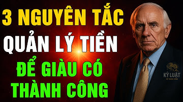 JIM ROHN: 3 NGUYÊN TẮC QUẢN LÝ TIỀN BẠC ĐỂ GIÀU CÓ VÀ THÀNH CÔNG | KỶ LUẬT ĐỂ THÀNH CÔNG