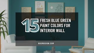 15 Fresh Blue Green Paint Colors for Interior Wall (Trending Blue-Green Colors in 2022)