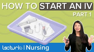 How To Start An Iv Setup Supplies Patient Prep Lecturio Nursing Fundamentals Clinical Skills