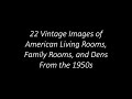 22 Vintage Images of American Living Rooms, Family Rooms, and Dens From the 1950s