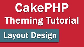 CakePHP Theming - Template Design - 08 - Topics II