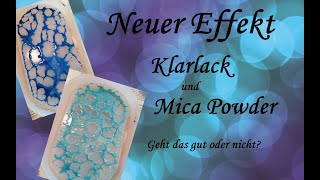 409. Neuer Effekt im Epoxidharz  Klarlack und Micas Teil II  deutsch