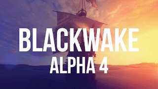 Blackwake Alpha 4: Oh Captain My Captain