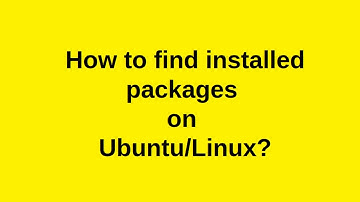 How to find installed packages on Ubuntu Linux machine?