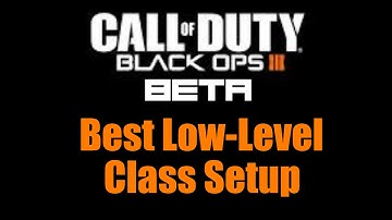 Black Ops 3 Beta - Best Low-Level Class Setup