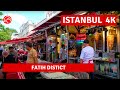 Fatih Distict Historical and commercial heart In Istanbul 2023 Walking Tour|4k 60fps