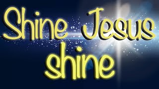 Shine Jesus Shine song lyrics