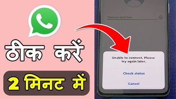 how to fix whatsapp unable to connect please try again later whatsapp service is operating normally