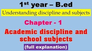 Academic Discipline and School Subject | Understanding Discipline and Subjects | 1st year - B.Ed |