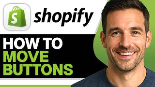 How To Move Buttons In Shopify (Easiest Way) (2026 Guide)