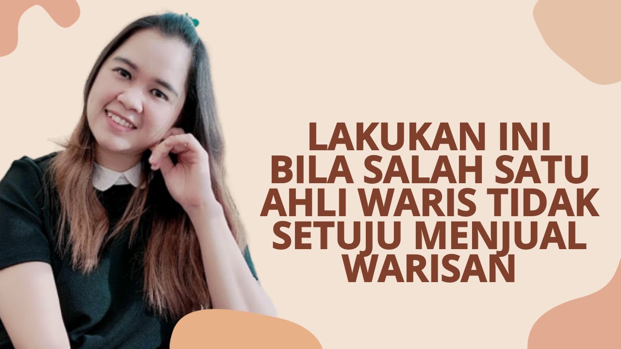 Salah Satu Ahli Waris Tidak Setuju Menjual Warisan?? | Lakukan ini agar tidak menimbulkan sengketa.