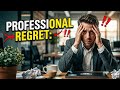 Professional Regret.
