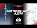 Helical/Screw Pile Modeling in Abaqus | Complete Step-by-Step Tutorial