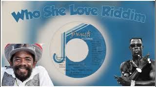 Who She Love Riddim Mix - Best On Youtube September 2023