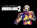 A Love Letter to Borderlands 2