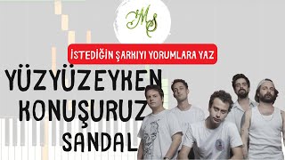Yüzyüzeyken Konuşuruz - Sandal Piano Cover