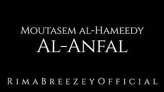 FULL Al-Anfal - Moutasem al-Hameedy - BEAUTIFUL
