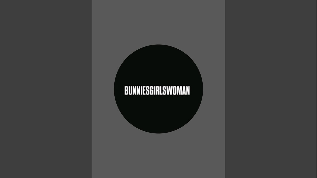 BUNNIESGIRLSWOMAN Official está en vivo