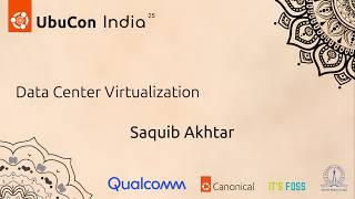 Data Center Virtualization  | Saquib Akhtar | UbuCon India 2025