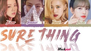 Blackpink 블랙 핑크 - Sure Thing Color Coded Lyrics